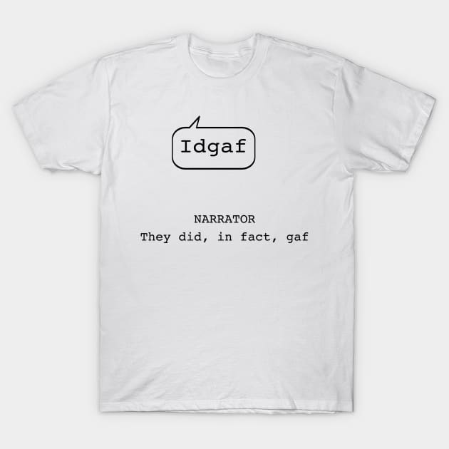 IDGAF T-Shirt by shellysom91